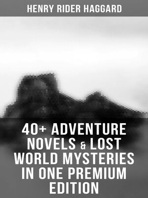 cover image of 40+ Adventure Novels & Lost World Mysteries in One Premium Edition